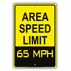 Area Speed Limit 65 MPH Miles Per Hour Zone Interstate Warning Caution Notice Aluminum Metal Sign Plate   